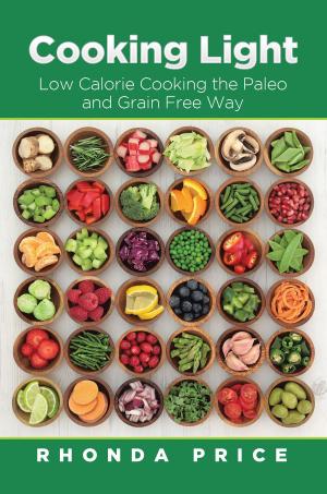 Book cover of Cooking Light: Low Calorie Cooking the Paleo and Grain Free Way