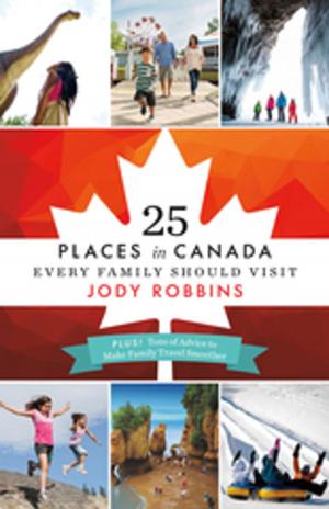 bigCover of the book 25 Places in Canada Every Family Should Visit by 