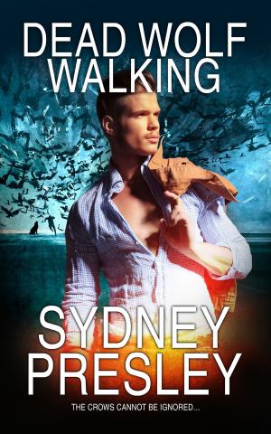 Cover of the book Dead Wolf Walking by Sydney Presley