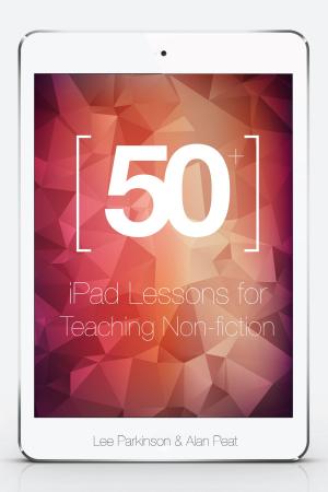 Cover of the book 50+ iPad Lessons for Teaching Non-fiction by John Weiss