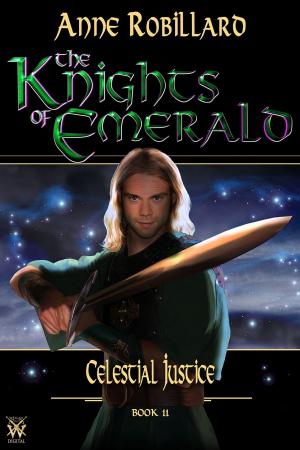 Cover of the book The Knights of Emerald 11 : Celestial Justice by Anne Robillard