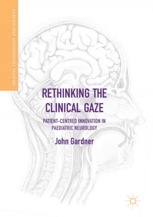 Cover of the book Rethinking the Clinical Gaze by Yndia S. Lorick-Wilmot