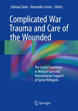Cover of the book Complicated War Trauma and Care of the Wounded by 