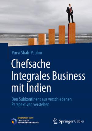 Cover of the book Chefsache Integrales Business mit Indien by Gilbert Probst, Christian Wiedemann