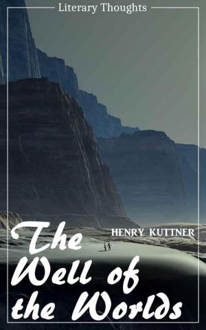 Cover of the book The Well of the Worlds (Henry Kuttner) (Literary Thoughts Edition) by Helmut Höfling