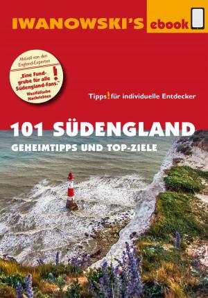 Cover of the book 101 Südengland - Reiseführer von Iwanowski by Armin E. Möller