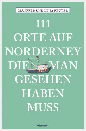 Book cover of 111 Orte auf Norderney, die man gesehen haben muss
