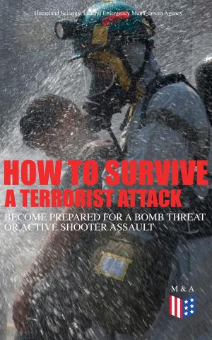 bigCover of the book How to Survive a Terrorist Attack – Become Prepared for a Bomb Threat or Active Shooter Assault by 