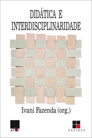Cover of the book Didática e interdisciplinaridade by Clóvis de Barros Filho, Sérgio Praça