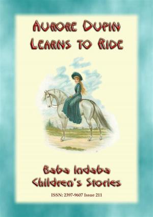 Book cover of AURORE DUPIN LEARNS HOW TO RIDE - A True story from Napoleonic France