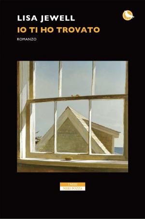 Cover of the book Io ti ho trovato by Mitsuyo Kakuta