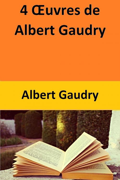 Cover of the book 4 Œuvres de Albert Gaudry by Albert Gaudry, Albert Gaudry