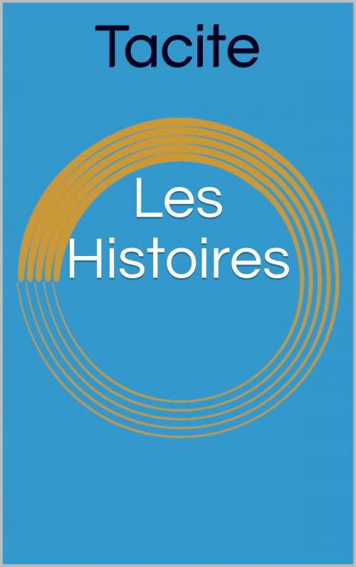 Cover of the book Les Histoires by Tacite, Traducteur : Jean-Louis Burnouf, pp