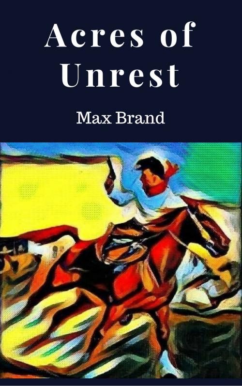 Cover of the book Acres of Unrest by Max Brand, Western Stories Magazine