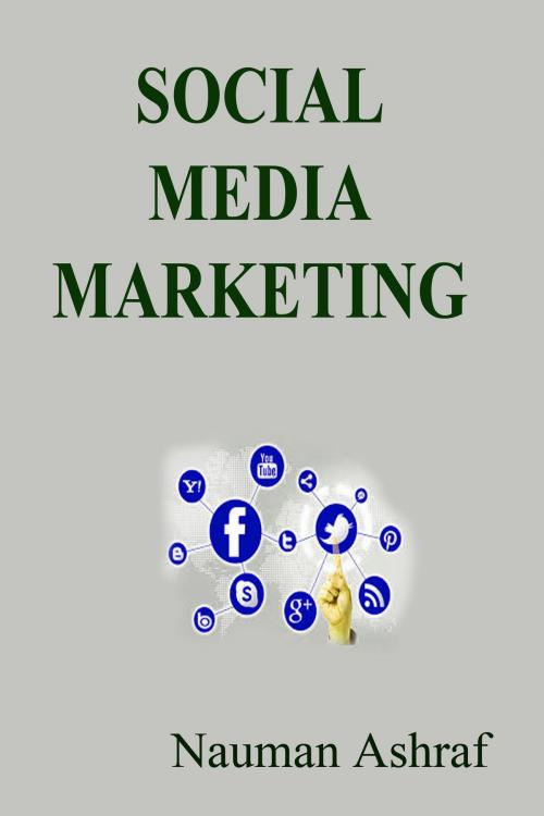 Cover of the book Social Media Marketing by Nauman Ashraf, Kobo