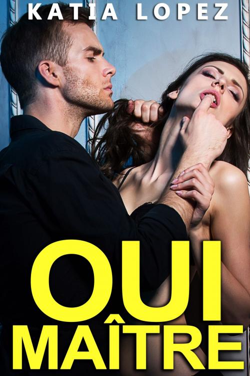 Cover of the book OUI MAÎTRE (Tome 2) by Katia Lopez, Katia Lopez