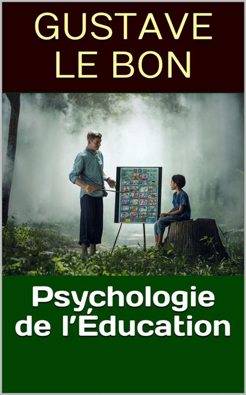 Cover of the book Psychologie de l’Éducation by Gustave Le Bon, PRB