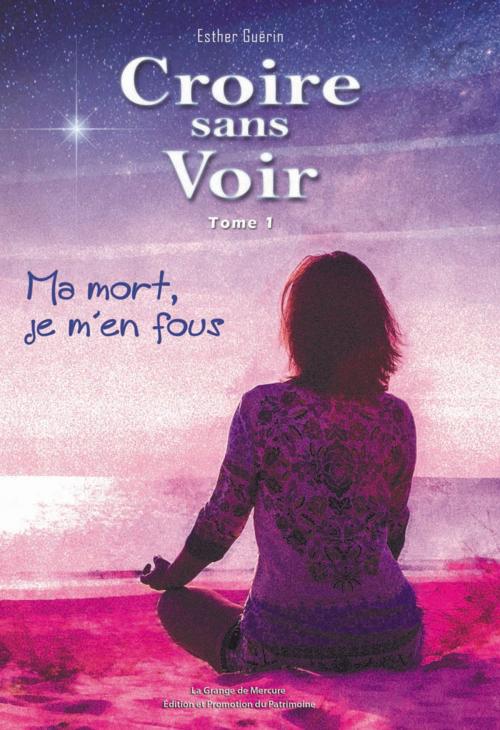 Cover of the book Croire sans voir by Esther GUERIN, La Grange de Mercure