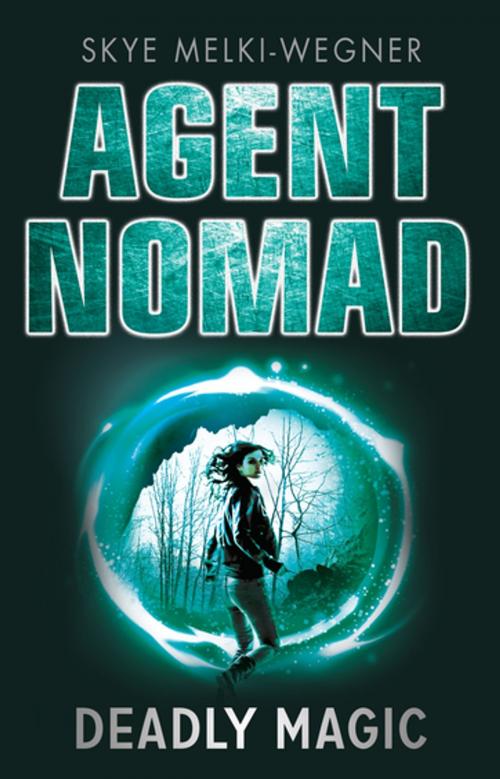 Cover of the book Agent Nomad 2: Deadly Magic by Skye Melki-Wegner, Penguin Random House Australia