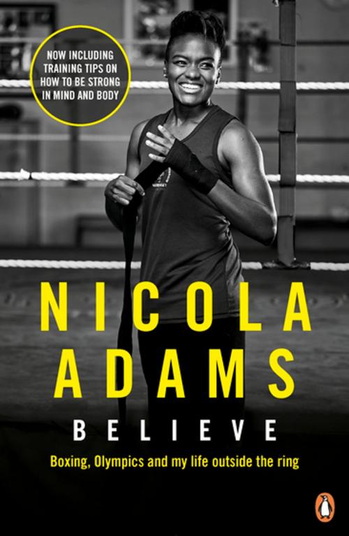 Cover of the book Believe by Nicola Adams, OBE, Penguin Books Ltd