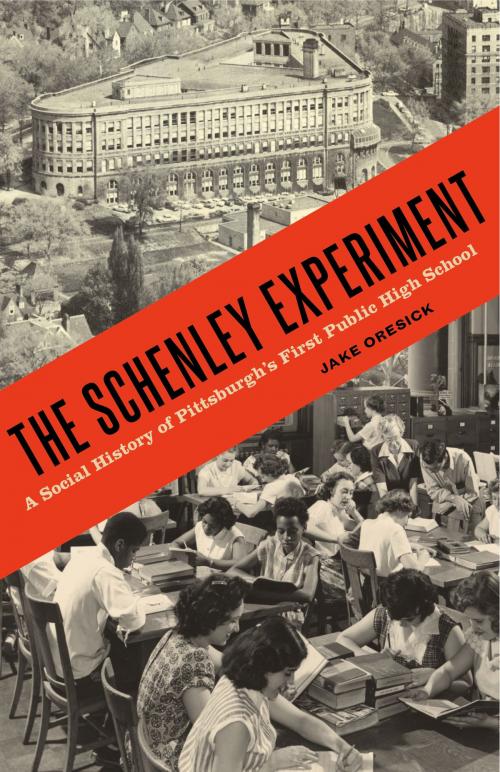 Cover of the book The Schenley Experiment by Jake Oresick, Penn State University Press