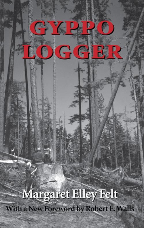 Cover of the book Gyppo Logger by Margaret Elley Felt, University of Washington Press