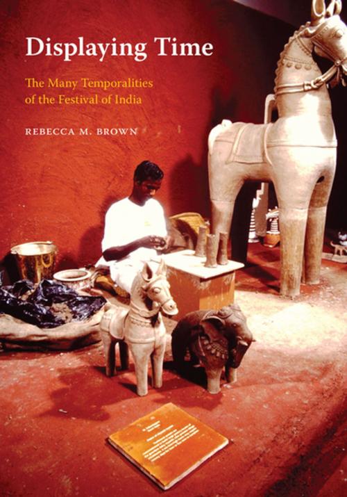 Cover of the book Displaying Time by Padma Kaimal, Anand A. Yang, K. Sivaramakrishnan, Rebecca M. Brown, University of Washington Press