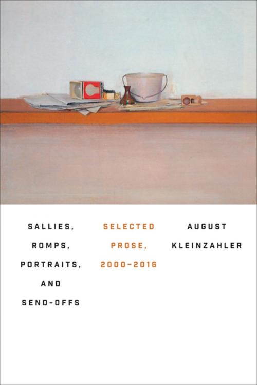 Cover of the book Sallies, Romps, Portraits, and Send-Offs by August Kleinzahler, Farrar, Straus and Giroux