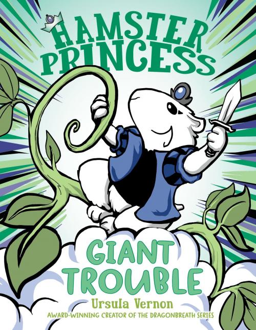 Cover of the book Hamster Princess: Giant Trouble by Ursula Vernon, Penguin Young Readers Group