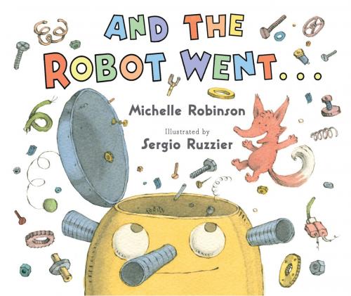 Cover of the book And the Robot Went . . . by Michelle Robinson, HMH Books