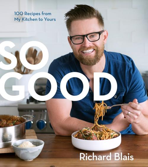 Cover of the book So Good by Richard Blais, HMH Books