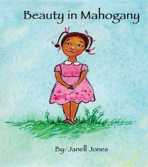 Cover of the book Beauty in Mahogany by Janell Jones, Melanin Grace Publishing, LLC