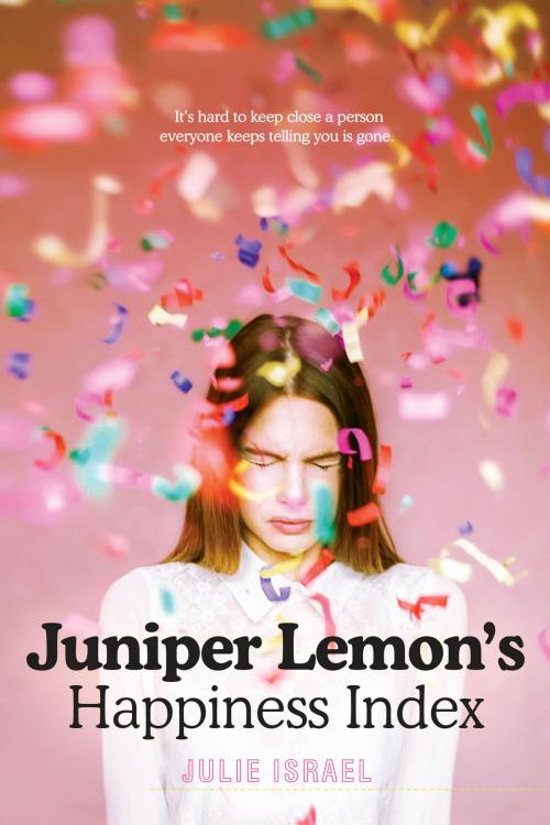 Cover of the book Juniper Lemon's Happiness Index by Julie Israel, Penguin Young Readers Group