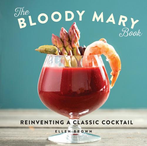 Cover of the book The Bloody Mary Book by Ellen Brown, Running Press