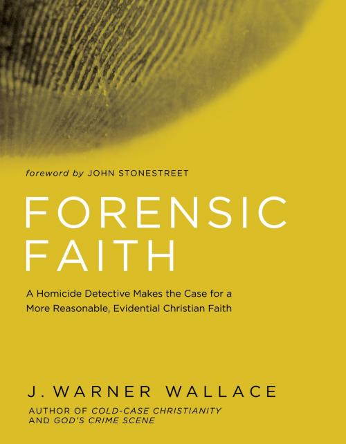 Cover of the book Forensic Faith by J. Warner Wallace, David C Cook