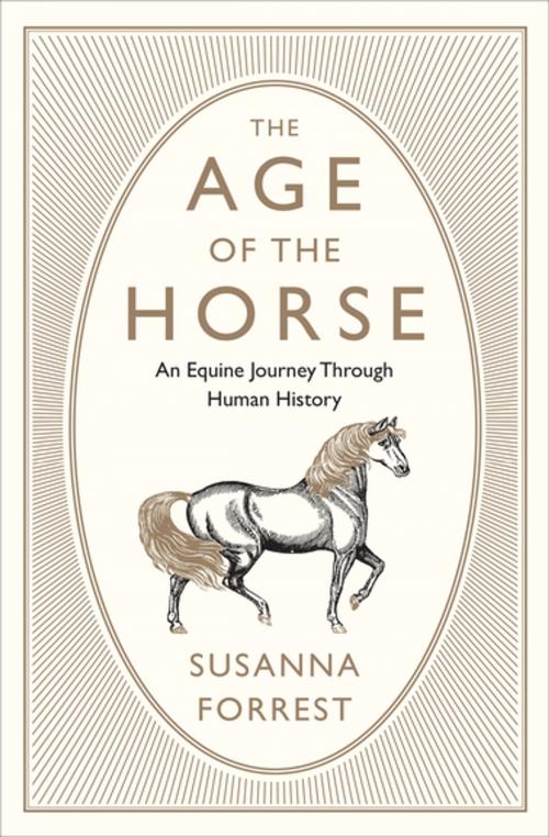 Cover of the book The Age of the Horse by Susanna Forrest, Grove Atlantic