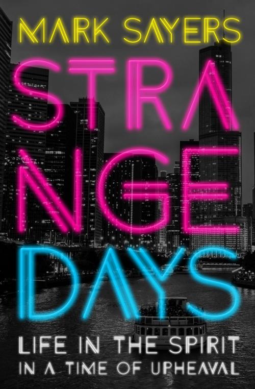 Cover of the book Strange Days by Mark Sayers, Moody Publishers