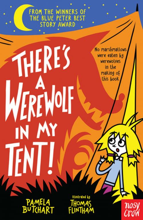 Cover of the book There's a Werewolf In My Tent! by Pamela Butchart, Nosy Crow