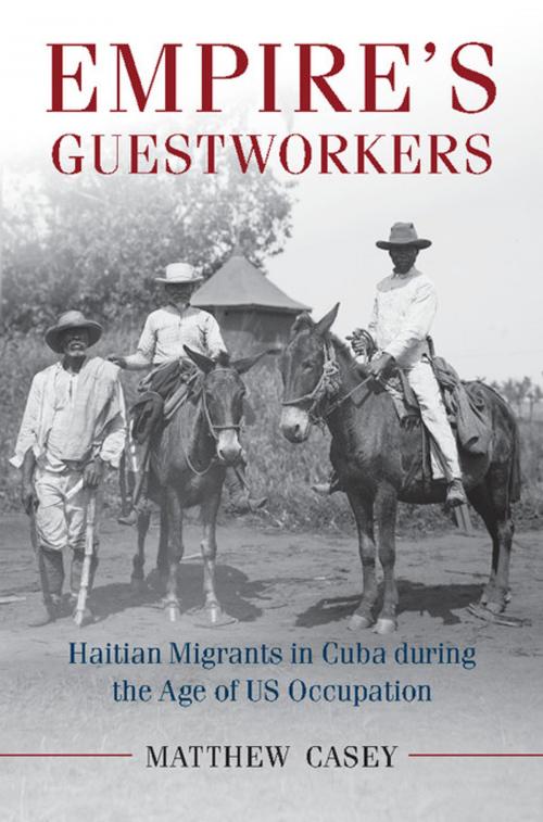 Cover of the book Empire's Guestworkers by Matthew Casey, Cambridge University Press