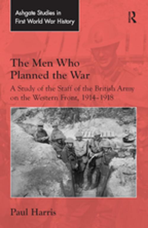 Cover of the book The Men Who Planned the War by Paul Harris, Taylor and Francis