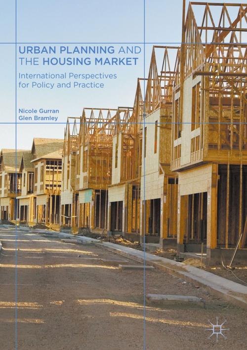 Cover of the book Urban Planning and the Housing Market by Nicole Gurran, Glen Bramley, Palgrave Macmillan UK