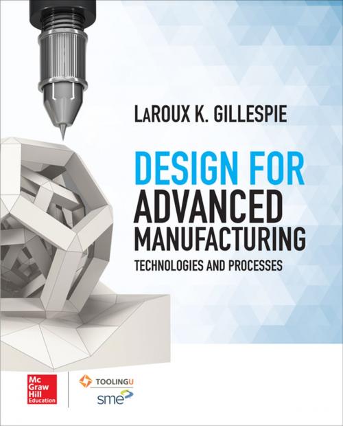 Cover of the book Design for Advanced Manufacturing: Technologies, and Processes by LaRoux K. Gillespie, McGraw-Hill Education