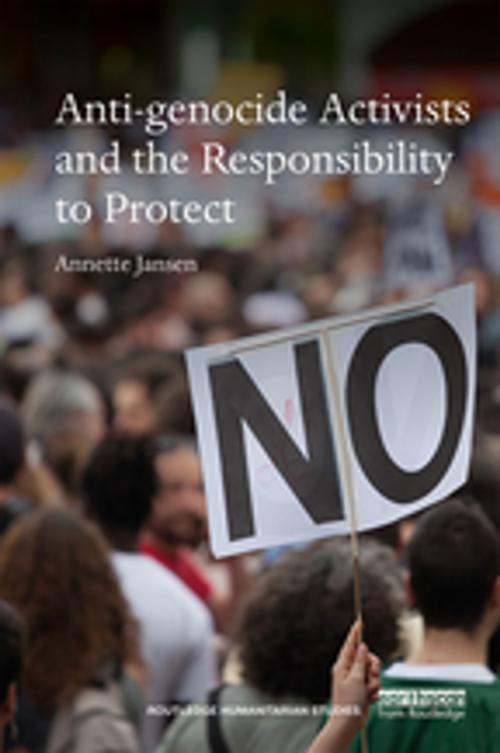 Cover of the book Anti-genocide Activists and the Responsibility to Protect by Annette Jansen, Taylor and Francis