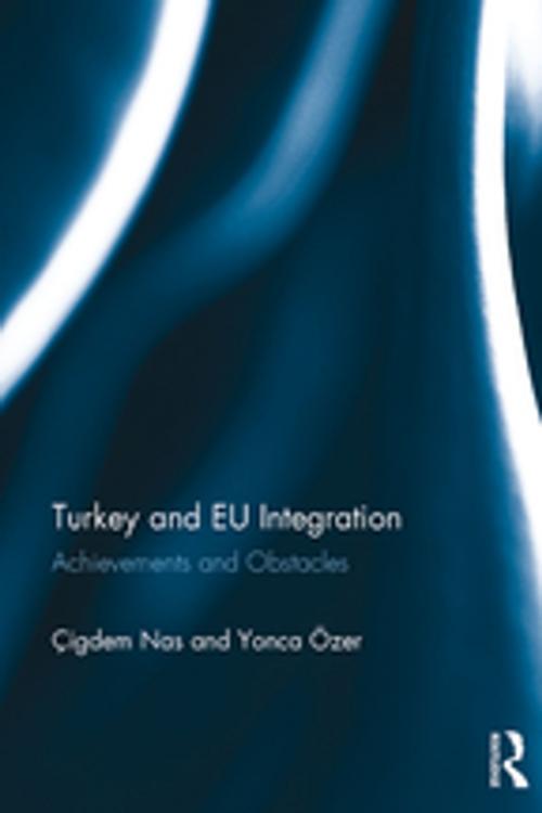 Cover of the book Turkey and EU Integration by Çigdem Nas, Yonca Özer, Taylor and Francis