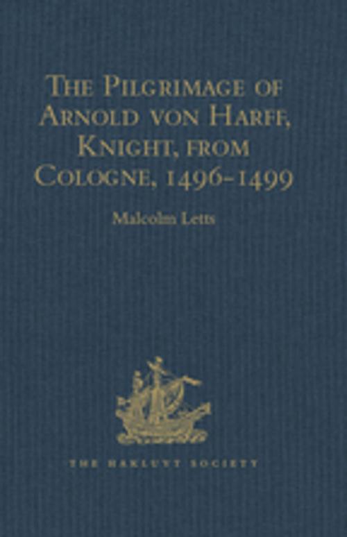 Cover of the book The Pilgrimage of Arnold von Harff, Knight, from Cologne by , Taylor and Francis