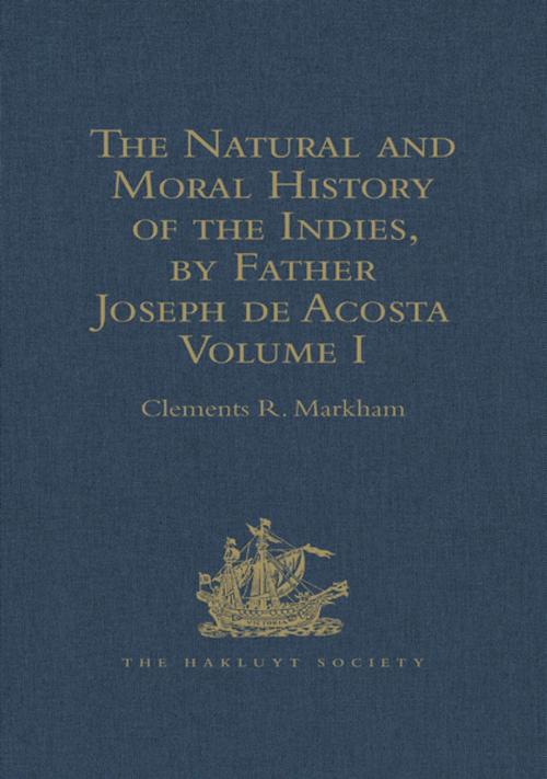 Cover of the book The Natural and Moral History of the Indies, by Father Joseph de Acosta by , Taylor and Francis