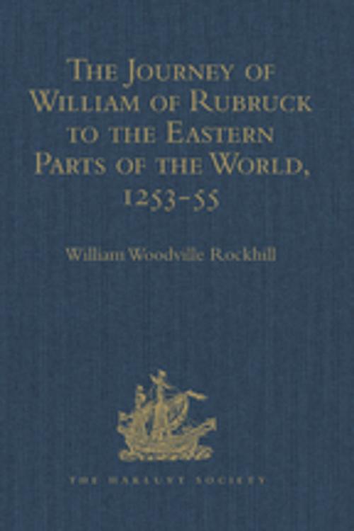 Cover of the book The Journey of William of Rubruck to the Eastern Parts of the World, 1253-55 by , Taylor and Francis