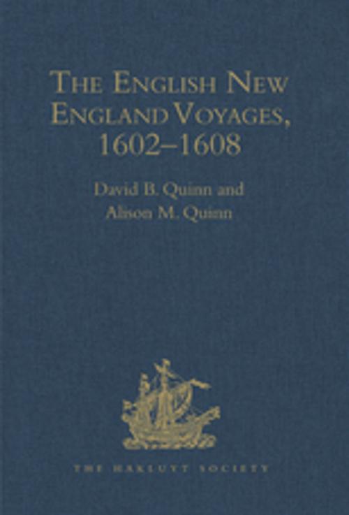 Cover of the book The English New England Voyages, 1602–1608 by , Taylor and Francis