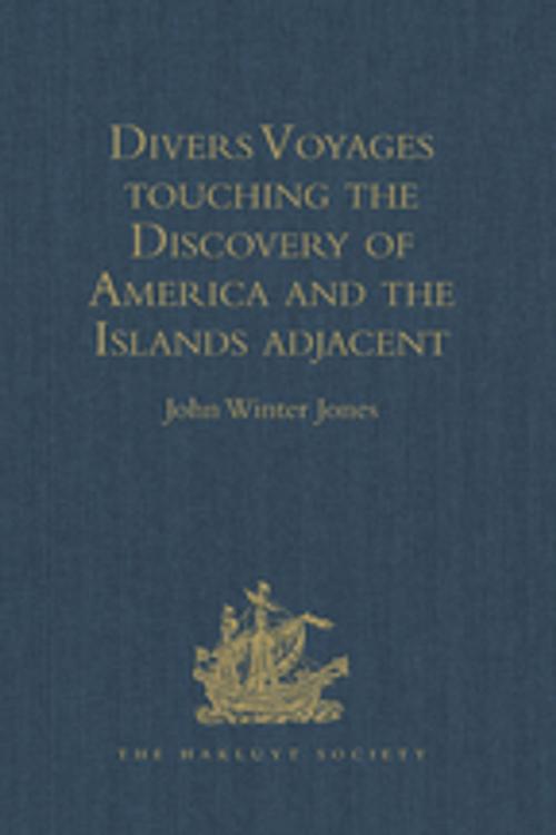 Cover of the book Divers Voyages touching the Discovery of America and the Islands adjacent by , Taylor and Francis