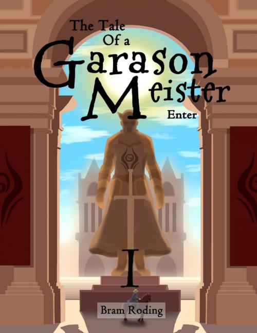 Cover of the book The Tale of a Garason Meister by Bram Roding, Lulu.com